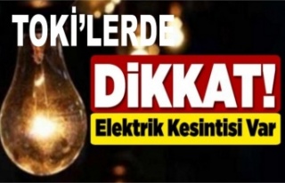 TOKİ’lere 3 gündür elektrik verilmiyor