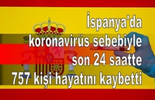 İspanya'da koronavirüs sebebiyle son 24 saatte...