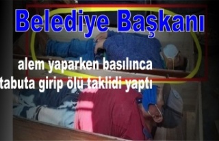 Belediye Başkanı alem yaparken basılınca tabuta...