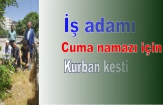 İş adamı Şükür Kurbanı kesti