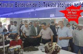 Karalar'da 3. Tekstil atölyesinin açılışı...