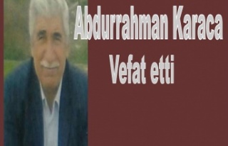 Abdurrahman Karaca vefat etti