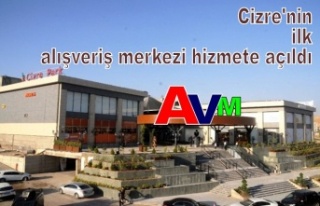  Cizre'nin ilk alışveriş merkezi hizmete...