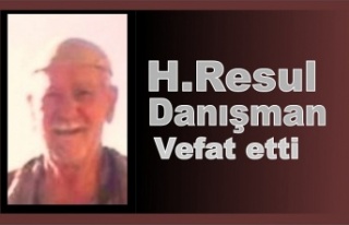 H.Resul Danışman vefat etti