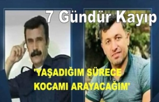 'YAŞADIĞIM SÜRECE KOCAMI ARAYACAĞIM'...