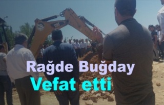 Rağde Buğday vefat etti.