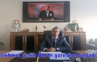 Mehmet Salih Baran görevine başladı