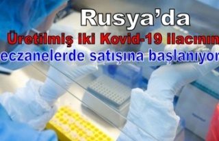 Rusya’da üretilmiş iki Kovid-19 ilacının eczanelerde...