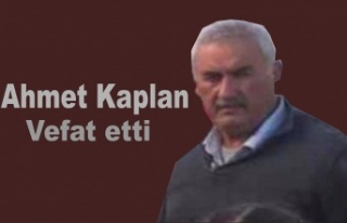 Ahmet Kaplan vefat etti