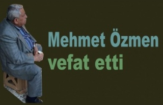 Mehmet Özmen vefat etti