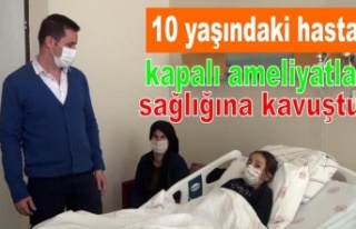 10 yaşındaki hasta kapalı ameliyatla sağlığına...