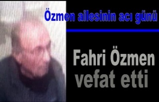 Fahri Özmen vefat etti