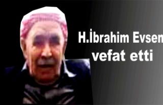 H.İbrahim Evsen Vefat etti