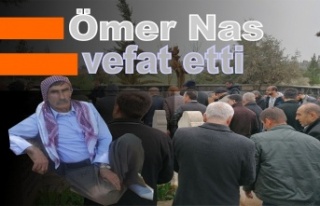 Ömer Nas vefat etti