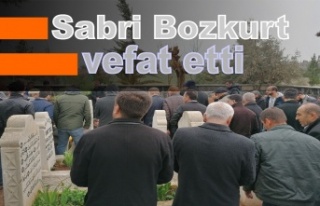 Sabri Bozkurt vefat etti