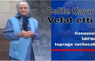 Celile Kayır vefat etti