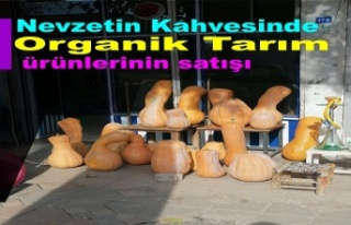 Nevzetin Kahvesinde Organik Tarım ürünlerinin satışı