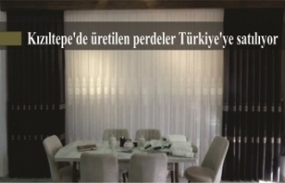 Kızıltepe'de üretilen perdeler Türkiye'ye...