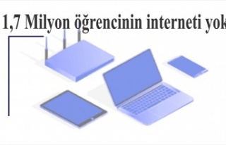 1,7 Milyon öğrencinin interneti yok