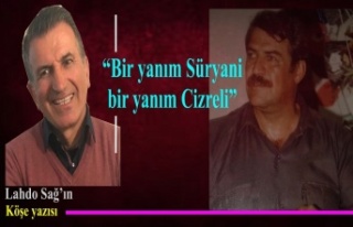 Bir yanım Süryani bir yanım Cizreli