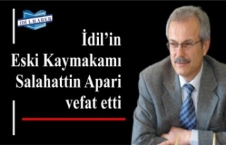 İdil'in eski kaymakamı hayatını kaybetti