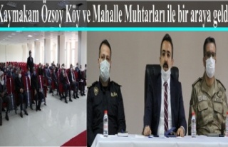 Kaymakam Özsoy Köy ve Mahalle Muhtarları ile bir...