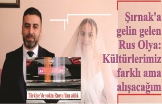 Şırnak'a gelin gelen Rus Olya: Kültürlerimiz...