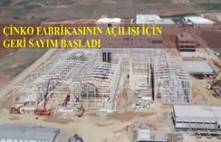 ÇİNKO FABRİKASININ AÇILIŞI İÇİN GERİ SAYIM...