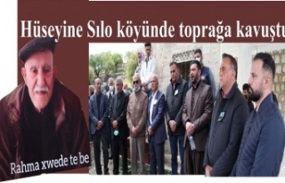 Hüseyine Sılo köyünde toprağa kavuşarak aramızdan...