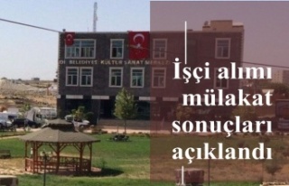 İşçi alımı mülakat sonuçları açıklandı