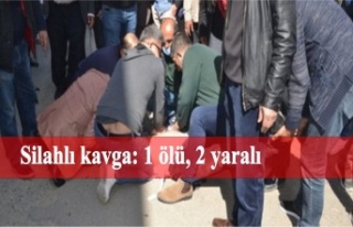 Silahlı kavga: 1 ölü, 2 yaralı