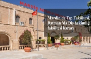 Mardin'de Tıp Fakültesi, Batman 'da Diş...