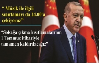 Erdoğan: Sokağa çıkma kısıtlamalarını tümüyle...