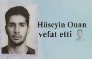 Hüseyin Onan hayatını kaybetti