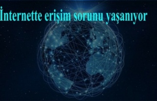 İnternette erişim sorunu yaşanıyor