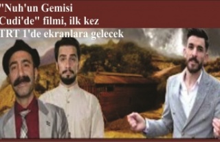 Şırnak'ta çekilen "Nuh'un Gemisi...