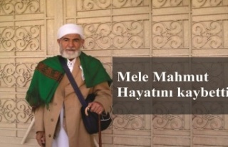 Mele  Mahmut Hocayı kaybettik