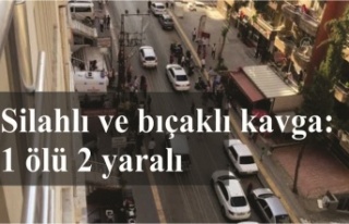 Silahlı ve bıçaklı kavga: 1 ölü 2 yaralı