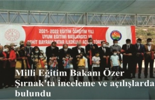 Milli Eğitim Bakanı Özer, Şırnak'ta incelemelerde...