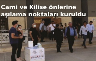 Cami ve Kilise önlerine aşılama noktaları kuruldu