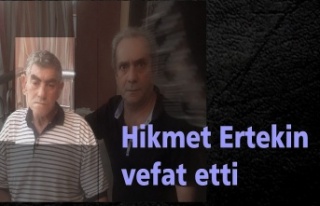 Hikmet Ertekin vefat etti