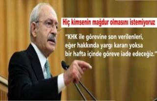 Kılıçdaroğlu: KHK ile ihraç edilenleri bir hafta...