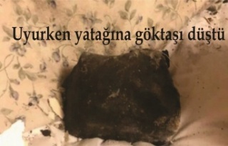 Uyurken yatağına göktaşı düştü