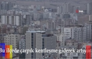 Bu ilçede çarpık kentleşme giderek artıyor