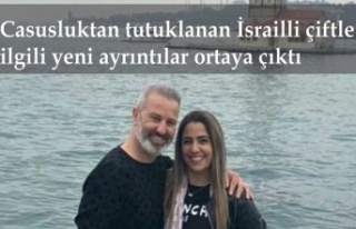 Casusluktan tutuklanan İsrailli çiftle ilgili yeni...