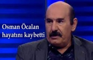 Osman Öcalan hayatını kaybetti