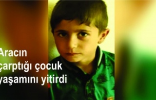 Aracın çarptığı çocuk yaşamını yitirdi