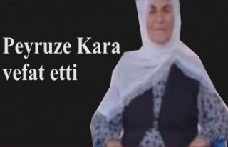 Peyruze Kara vefat etti