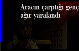 Aracın çarptığı bir genç ağır yaralandı