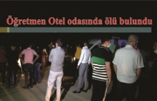 Öğretmen Özlem Çakır Otel odasında ölü bulundu